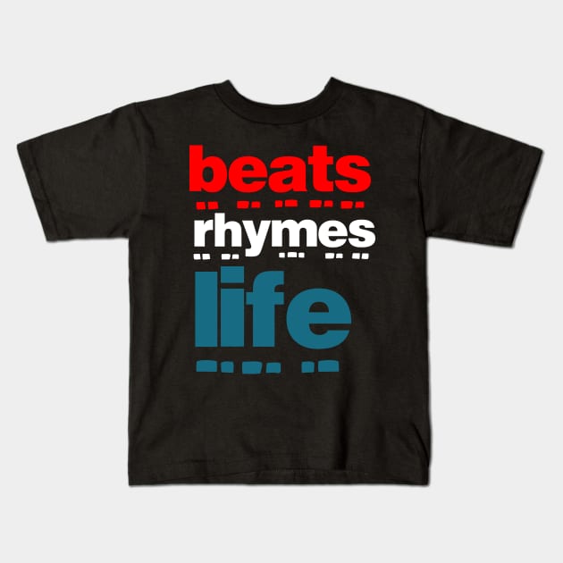 Beats Rhymes Life 43.0 Kids T-Shirt by 2 souls